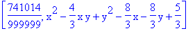 [741014/999999, x^2-4/3*x*y+y^2-8/3*x-8/3*y+5/3]